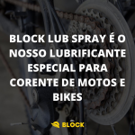 LUBRIFICANTE SPRAY DE CORRENTE P/ MOTO E BICICLETA -  BLOCK LUB (300 ml)